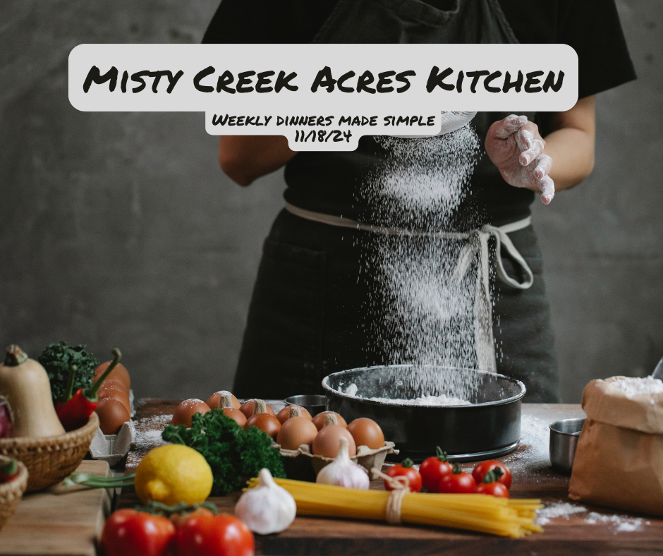 Misty Creek Acres Kitchen: Dinners Made Simple