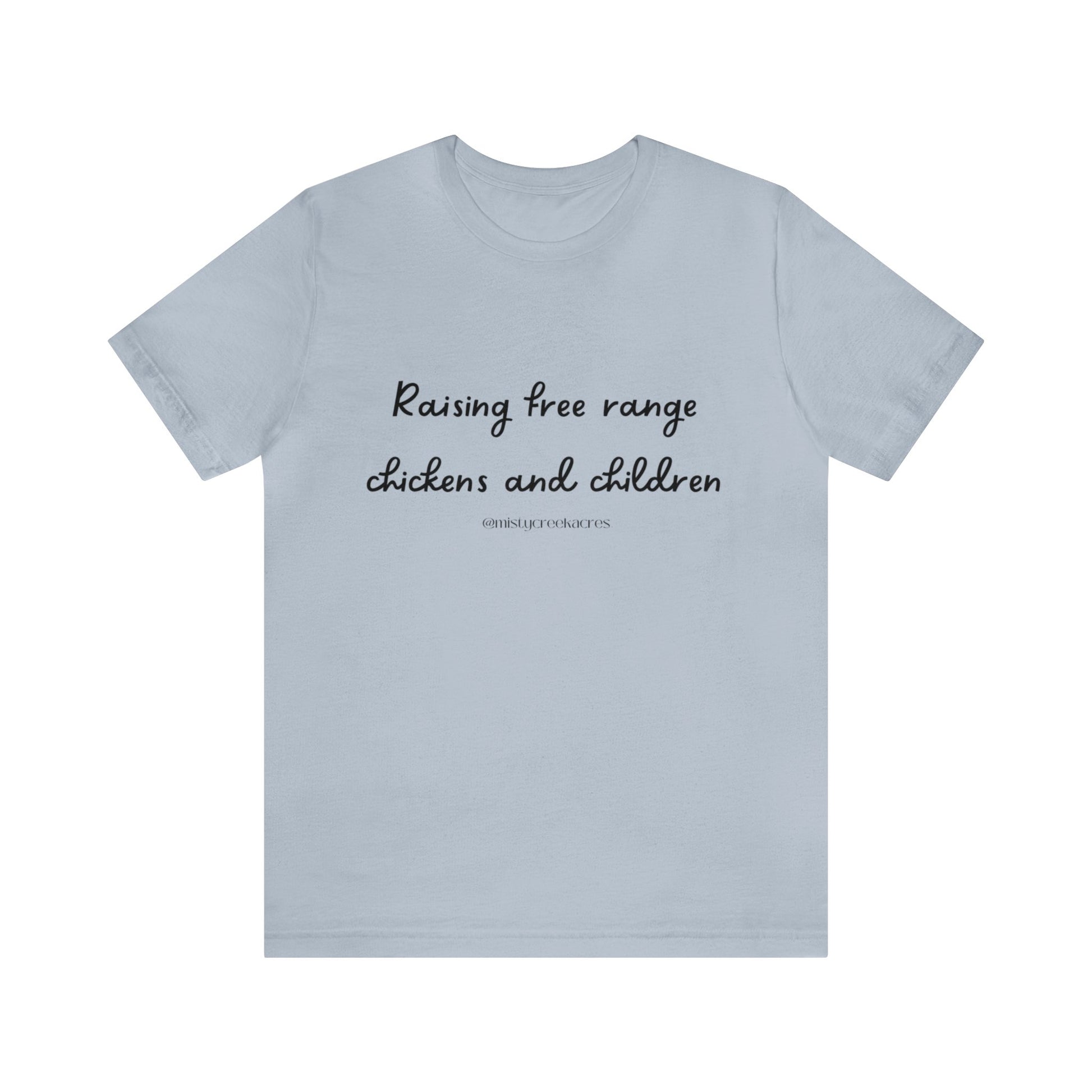 Raising free range chickens and children, funny homestead shirt, shirts for homesteaders, raising free range chickens and children shirt, crazy chicken lady shirts, gifts for homesteaders, homestead gifts, chicken shirt, funny chicken shirts, homestead moms, homesteading moms apparel
