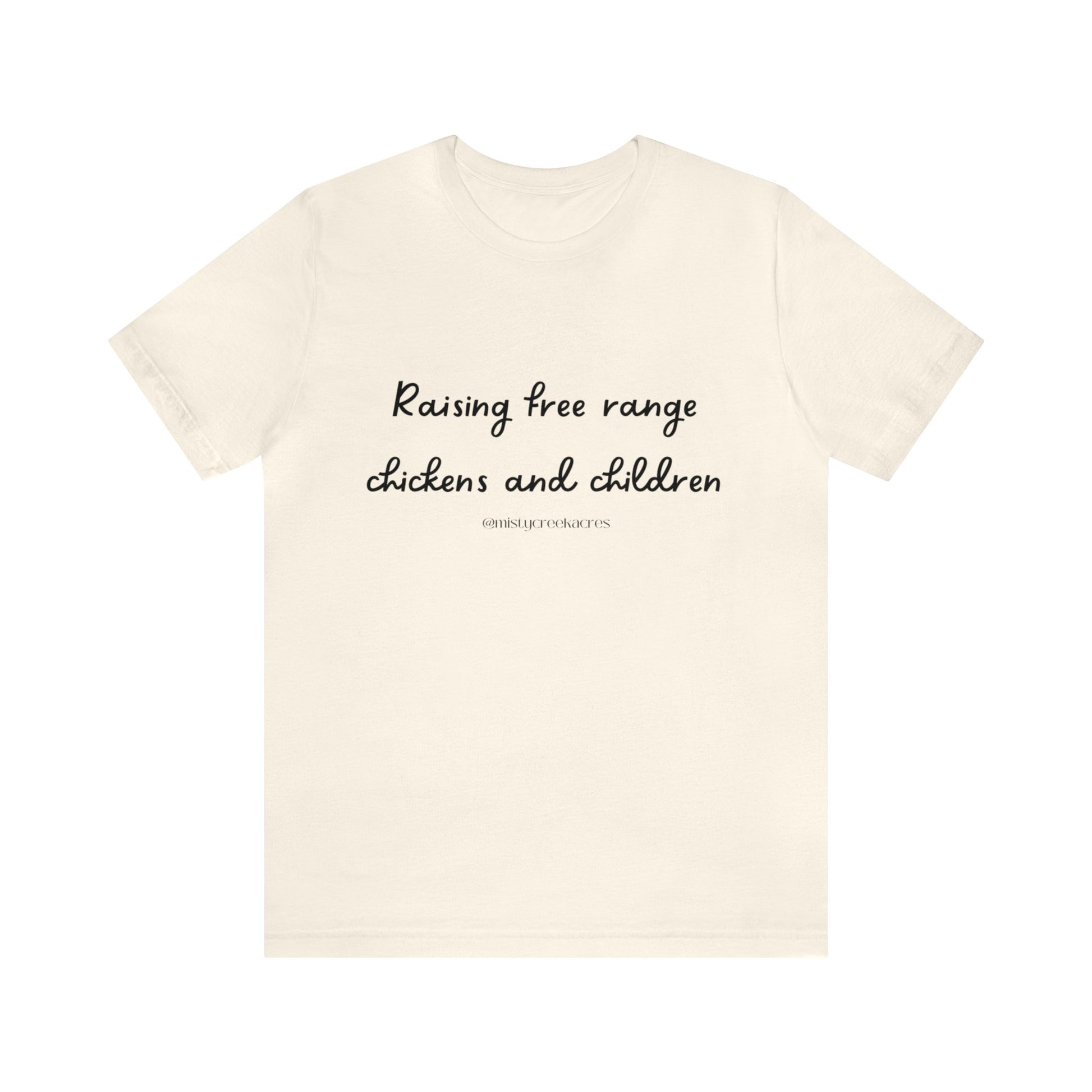 Raising free range chickens and children, funny homestead shirt, shirts for homesteaders, raising free range chickens and children shirt, crazy chicken lady shirts, gifts for homesteaders, homestead gifts, chicken shirt, funny chicken shirts, homestead moms, homesteading moms apparel
