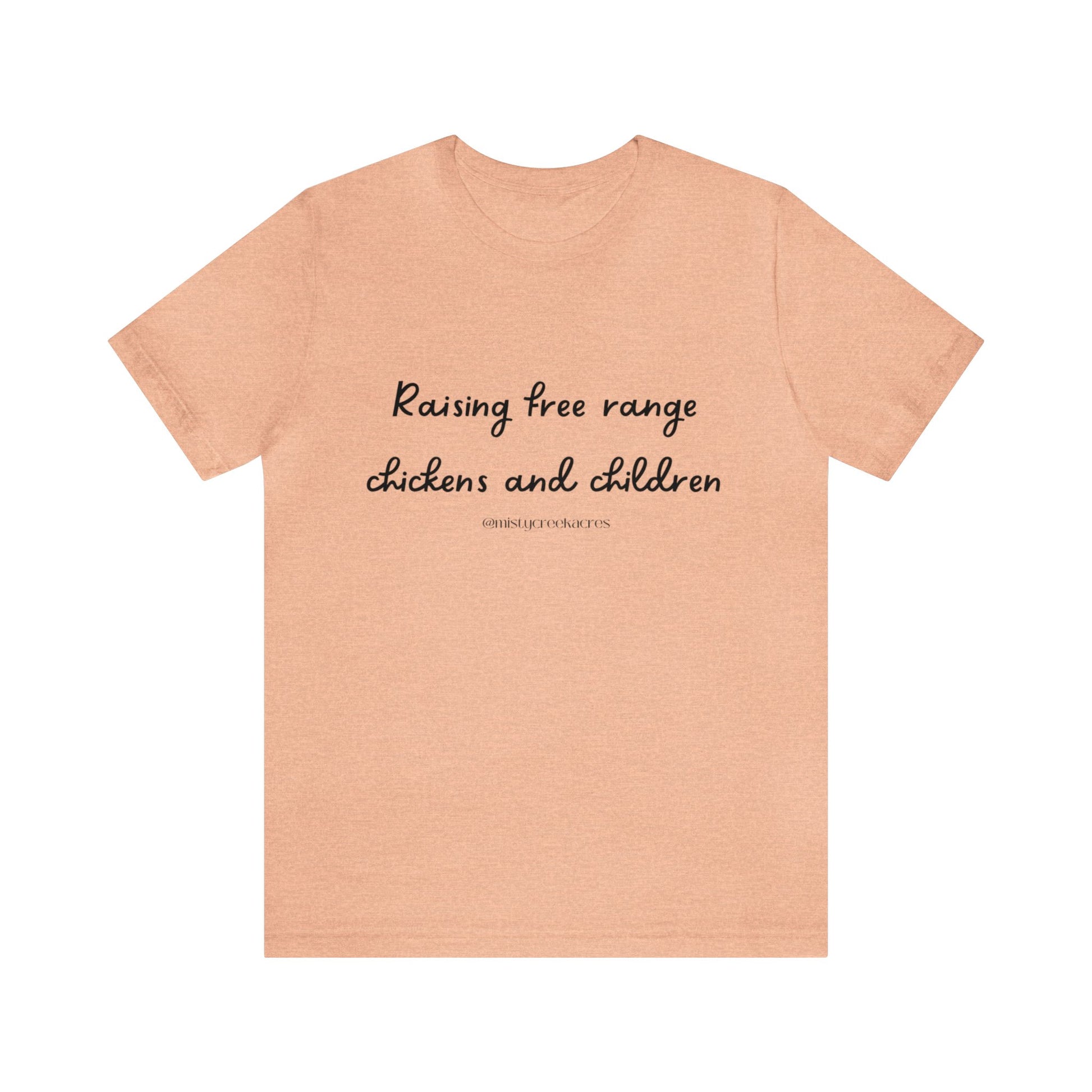 Raising free range chickens and children, funny homestead shirt, shirts for homesteaders, raising free range chickens and children shirt, crazy chicken lady shirts, gifts for homesteaders, homestead gifts, chicken shirt, funny chicken shirts, homestead moms, homesteading moms apparel