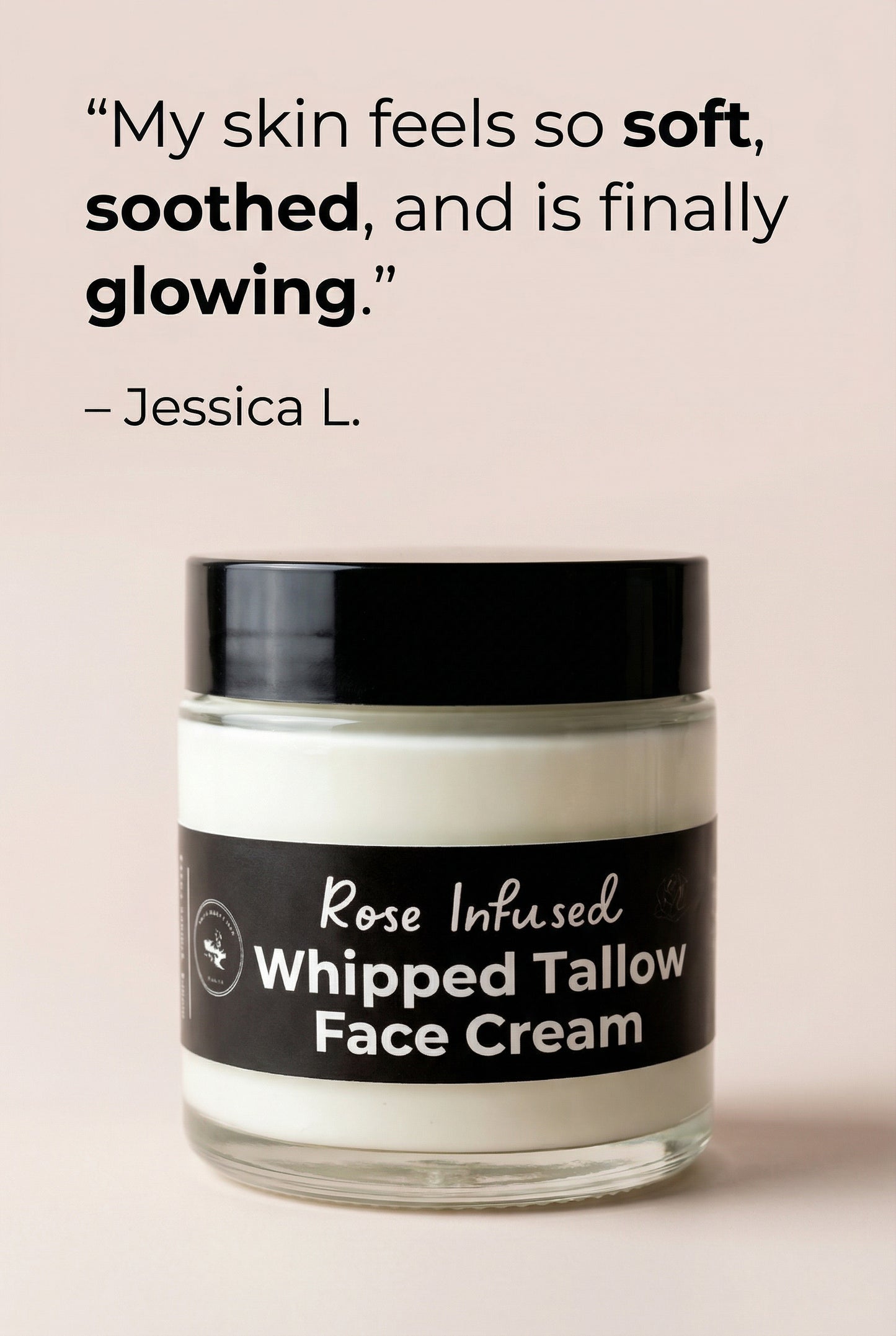 Rose Infused Whipped Tallow Face Cream jar with a quote on a beige background